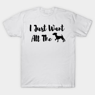 I Just Want All The Dogs Gift Christmas T-Shirt